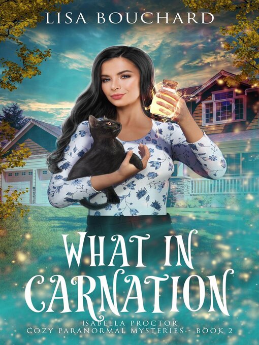 Title details for What in Carnation by Lisa Bouchard - Wait list